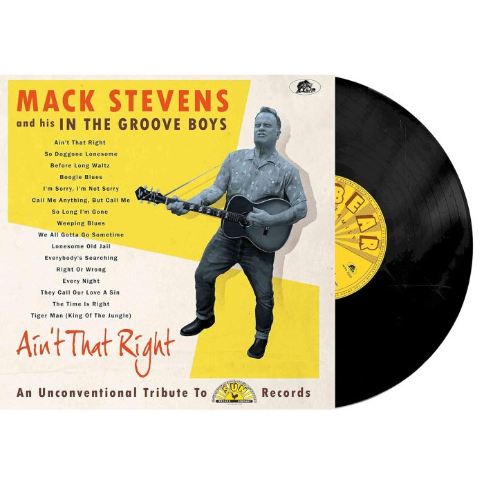 STEVENS,MACK & HIS IN THE GROOVE BOYS - AIN'T THAT RIGHT: AN UNCONVENTIONAL TRIBUTE TO SUN RECORDS