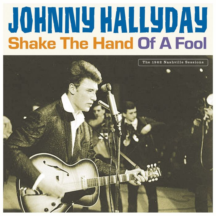 JOHNNY HALLYDAY - SHAKE THE HAND OF A FOOL