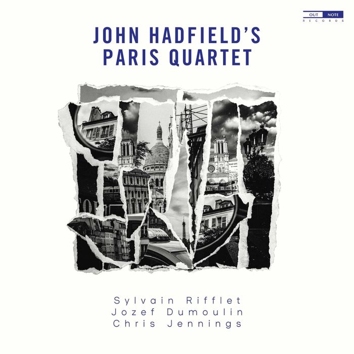 JOHN; JOZEF DUMOULIN; CHRIS JENNINGS; SYLVAIN RIFFLET; NGUYEN LE HADFIELD - JOHN HADFIELD'S PARIS QUARTET