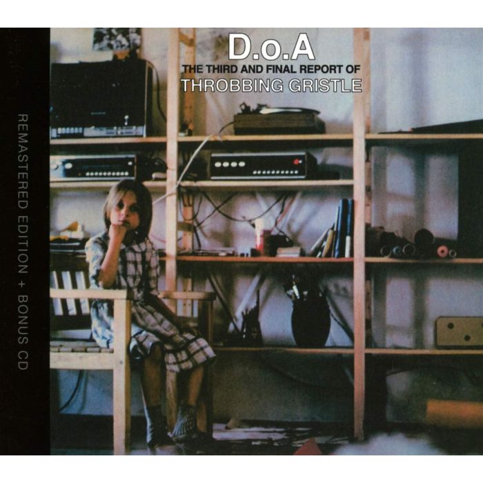 THROBBING GRISTLE - D.O.A. THE THIRD & FINAL REPORT OF THROBBING GRISTLE