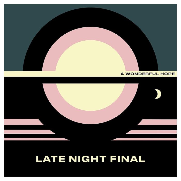 LATE NIGHT FINAL - WONDERFUL HOPE