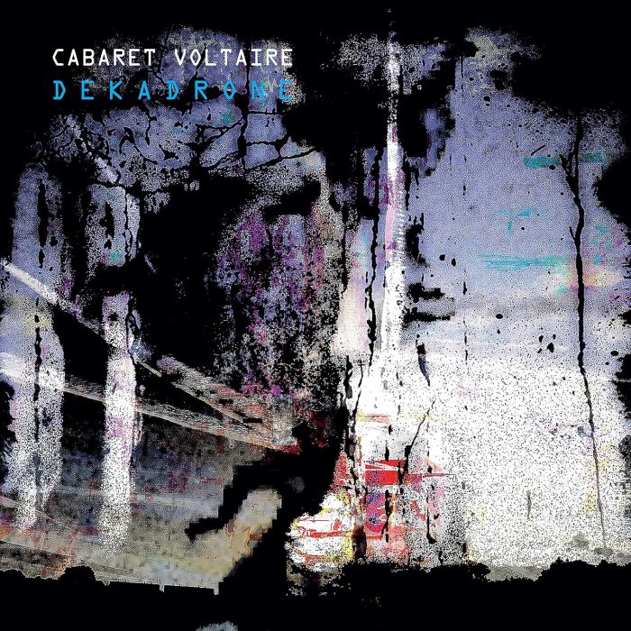 CABARET VOLTAIRE - DEKADRONE