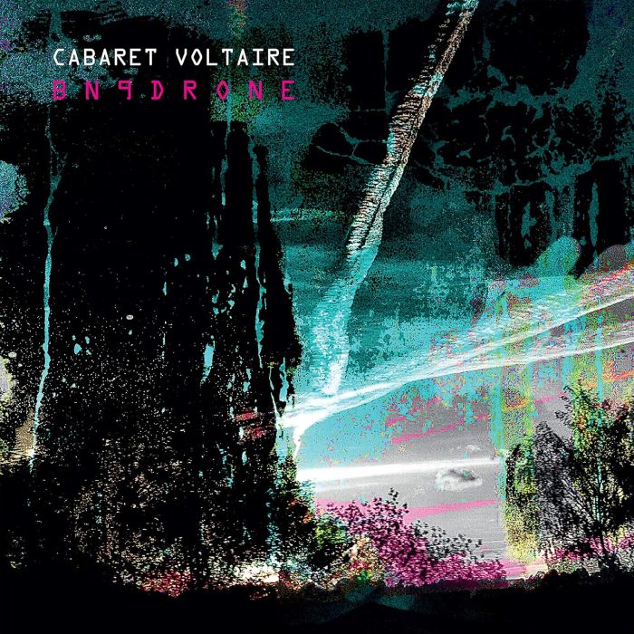 CABARET VOLTAIRE - BN9DRONE