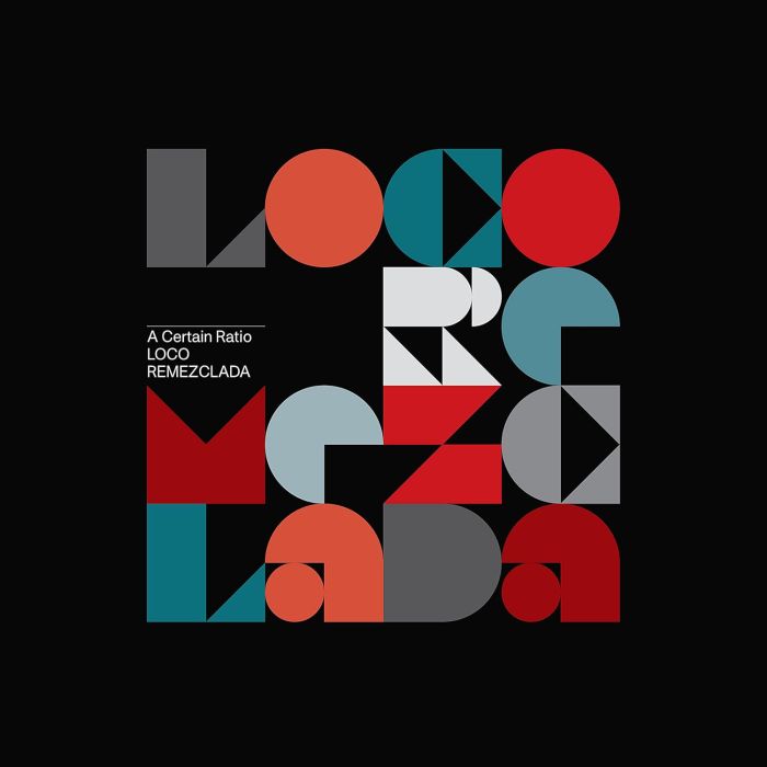 A CERTAIN RATIO - LOCO REMEZCLADA (LIMITED EDITION/SPARKLE VINYL W/12INCH)