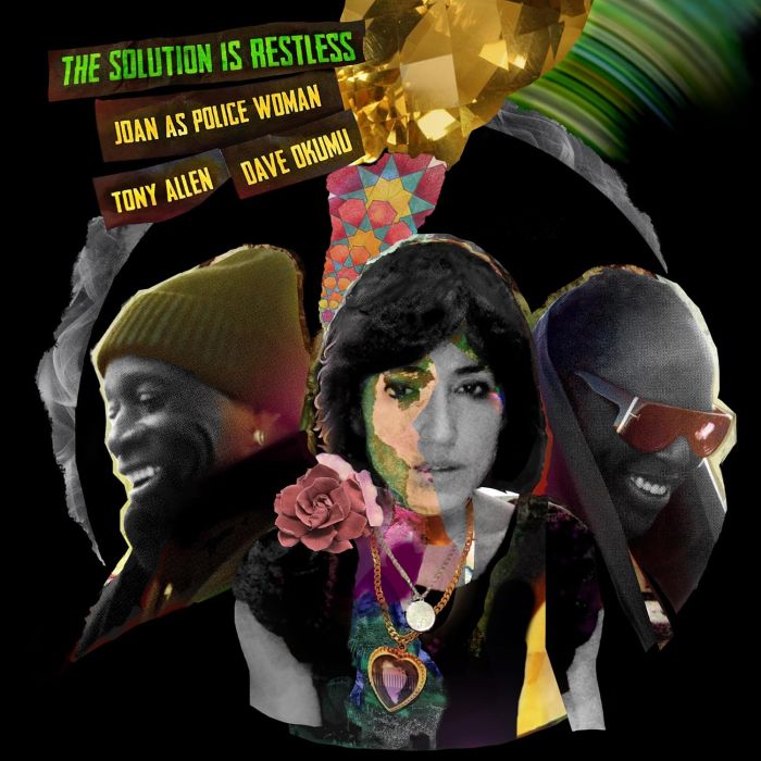 JOAN AS POLICE WOMAN; TONY ALLEN; DAVE OKUMU - SOLUTION IS RESTLESS