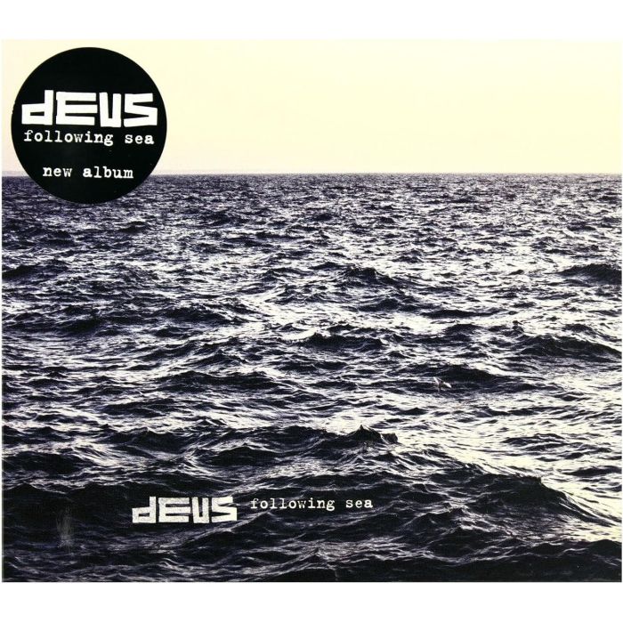 DEUS - FOLLOWING THE SEA