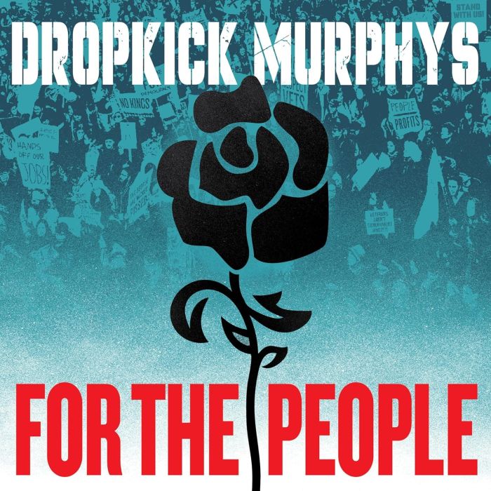 DROPKICK MURPHYS - FOR THE PEOPLE