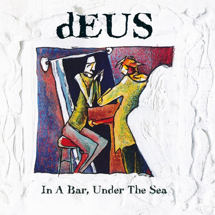 DEUS - IN A BAR. UNDER THE SEA (30TH ANNIVERSARY EDITION)