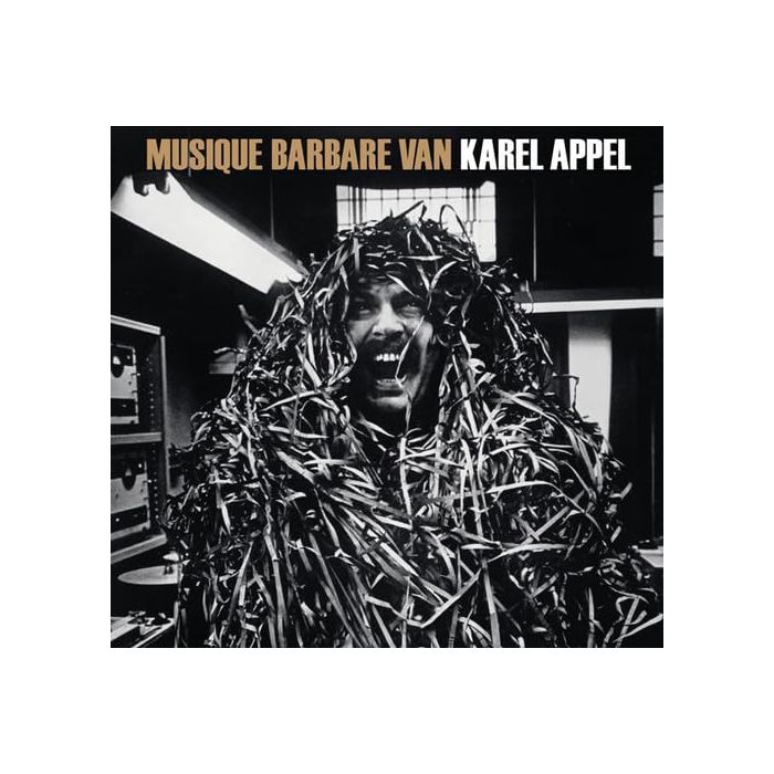 KAREL APPEL - MUSIQUE BARBARE