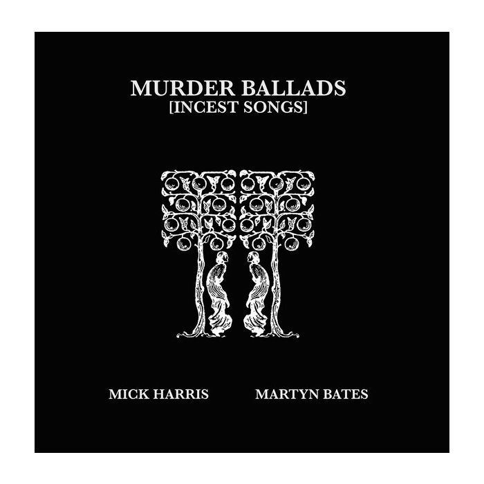 MICK; MARTYN BATES HARRIS - MURDER BALLADS (INCEST SONGS)