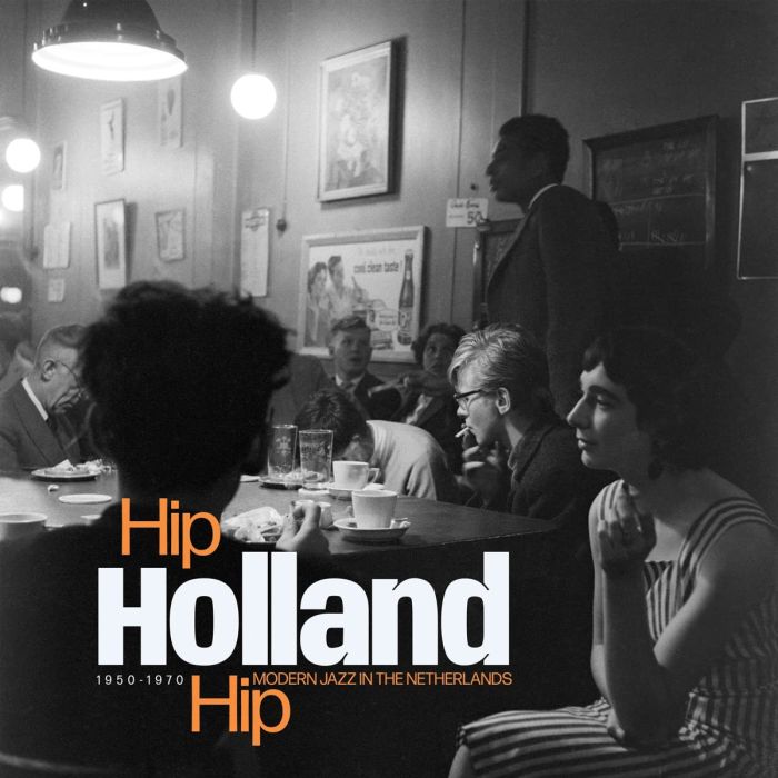 VARIOUS ARTISTS - HIP HOLLAND HIP: MODERN JAZZ IN THE NETHERLANDS 1950-1970