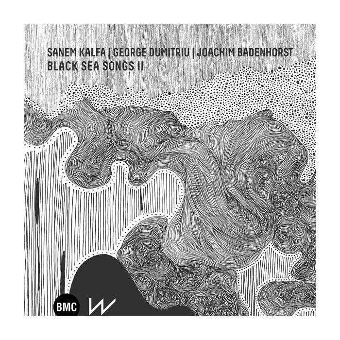 KALFA,SANEM & GEORGE DUMITRIU & JOACHIM BADENHORST - BLACK SEA SONGS II