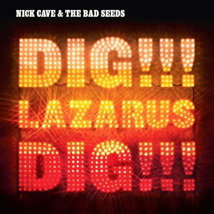 CAVE,NICK & THE BAD SEEDS - DIG, LAZARUS, DIG