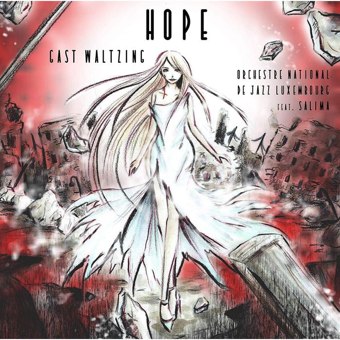 GAST WALTZING & ORCHESTRE NATIONAL DE JAZZ LUXEMBOURG FEAT. SALIMA - HOPE