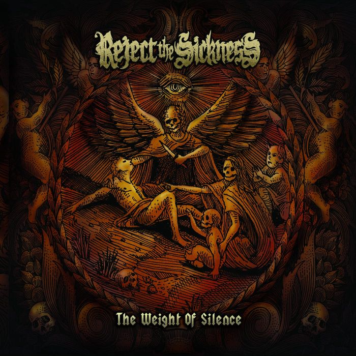 REJECT THE SICKNESS - WEIGHT OF ALL SILENCE