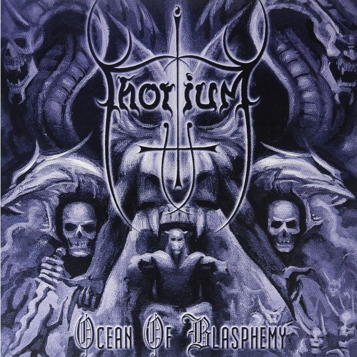 THORIUM - OCEAN OF BLASPHEMY