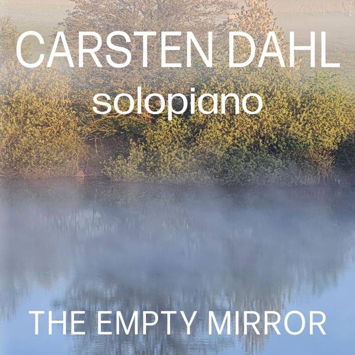 CARSTEN DAHL - EMPTY MIRROR