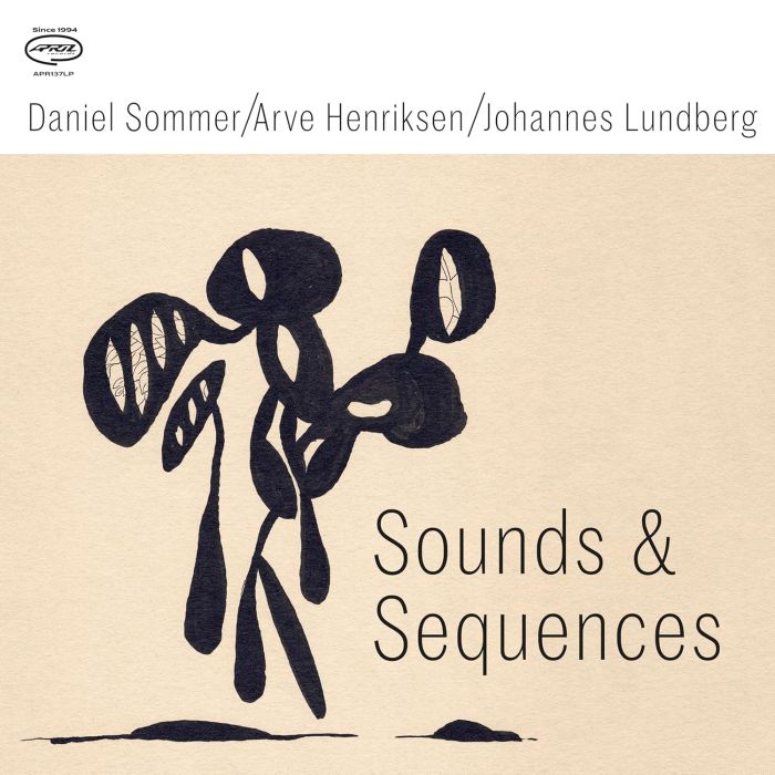 SOMMER,DANIEL & ARVE HENRIKSEN & JOHANNES LUNDBERG - SOUND & SEQUENCES