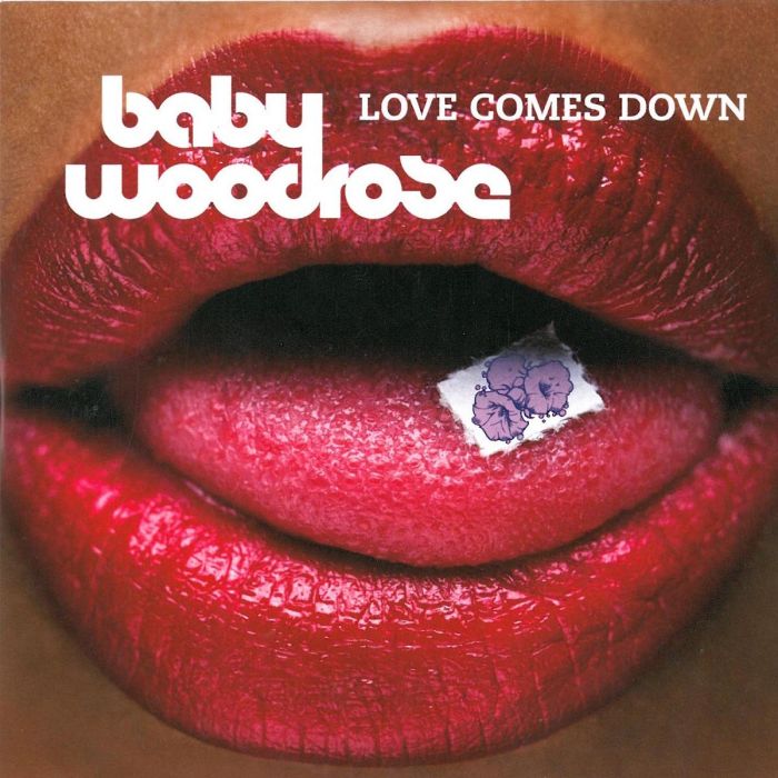 BABY WOODROSE - LOVE COMES DOWN
