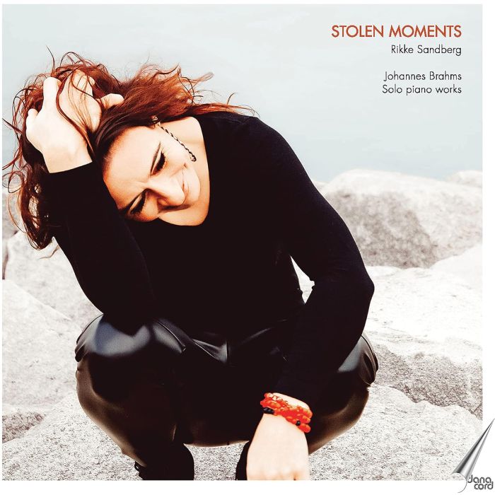 RIKKE SANDBERG - RIKKE SANDBERG: STOLEN MOMENTS - JOHANNES BRAHMS, SOLO PIANO WORK