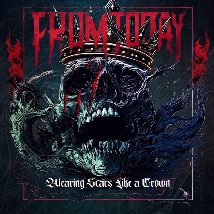 FROM TODAY - Wearing Scars Like a Crown