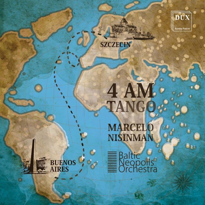 MARCELO NISINMAN; BALTIC NEOPOLIS ORCHESTRA - BALTIC NEOPOLIS ORCHESTRA: 4 AM TANGO