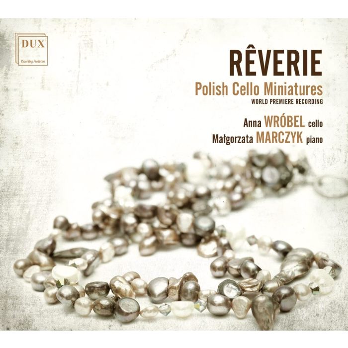 ANNA; MALGORZATA MARCZYK WROBEL - REVERIE: POLISH CELLO MINIATURES