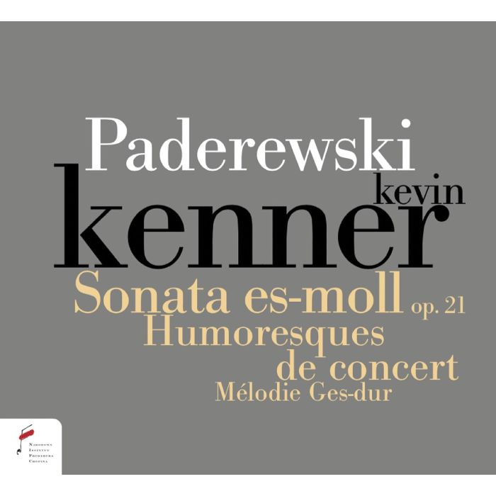 KEVIN KENNER - PADEREWSKI. SONATA IN E FLAT MINOR OP. 21, HUMERSQUES DE CON