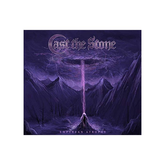CAST THE STONE - EMPYREAN ATROPHY
