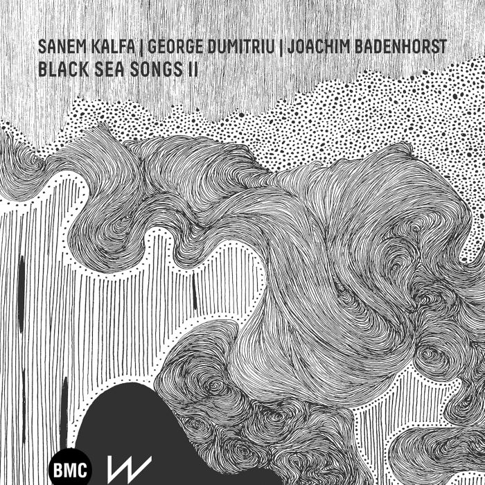 KALFA,SANEM & GEORGE DUMITRIU & JOACHIM BADENHORST - BLACK SEA SONGS II