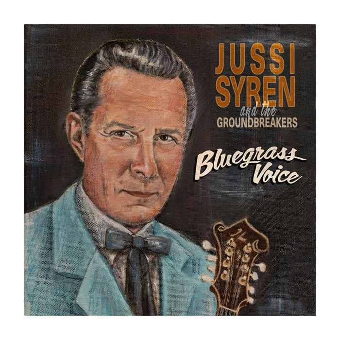 SYREN,JUSSI & THE GROUNDBREAKERS - BLUEGRASS VOICE