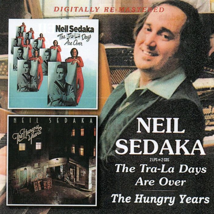 NEIL SEDAKA - TRA-LA DAYS ARE OVER/HUNGRY YEARS