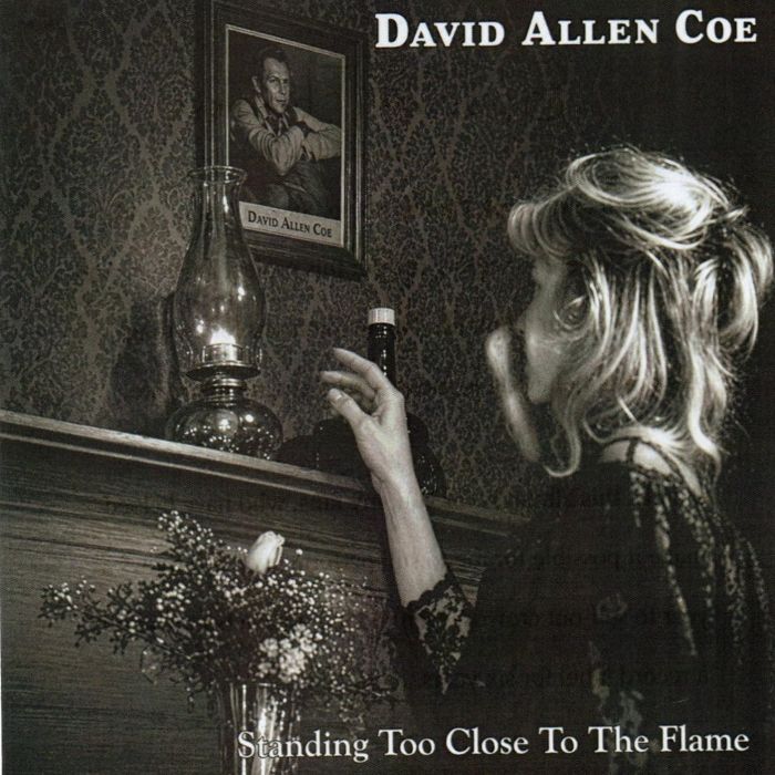 DAVID ALLAN COE - STANDING TOO CLOSE TO THE FLAME