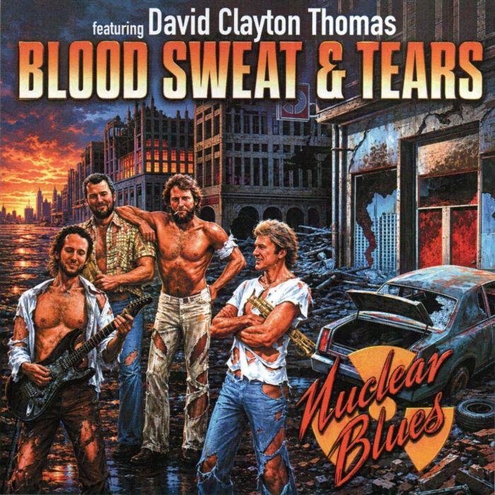 BLOOD, SWEAT & TEARS FEAT. DAVID CLAYTON THOMAS - NUCLEAR BLUES