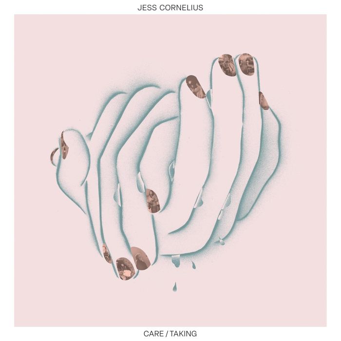 JESS CORNELIUS - CARE/TAKING