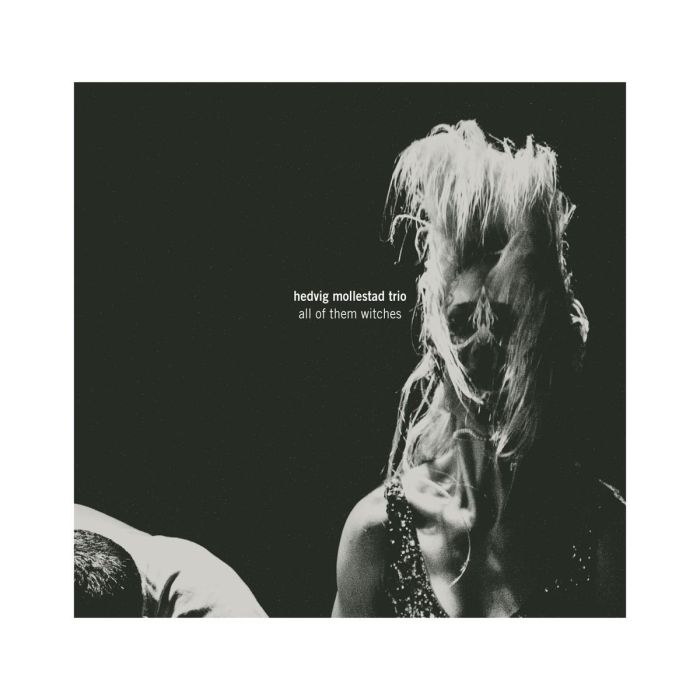 HEDVIG MOLLESTAD TRIO - ALL OF THEM WITCHES