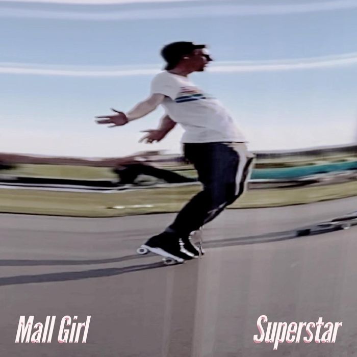 MALL GIRL - SUPERSTAR