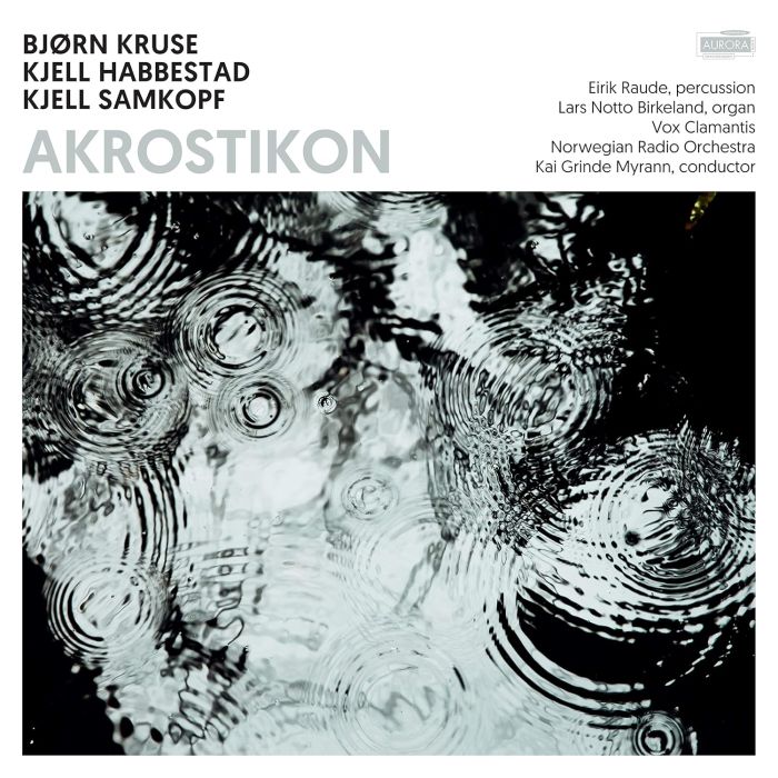 VOX ; NORWEGIAN RADIO ORCHESTRA ; LARS NOTTO BIRKELA CLAMANTIS - AKROSTIKON: WORKS BY BJORN KRUSE, KJELL HABBESTAD & KJELL