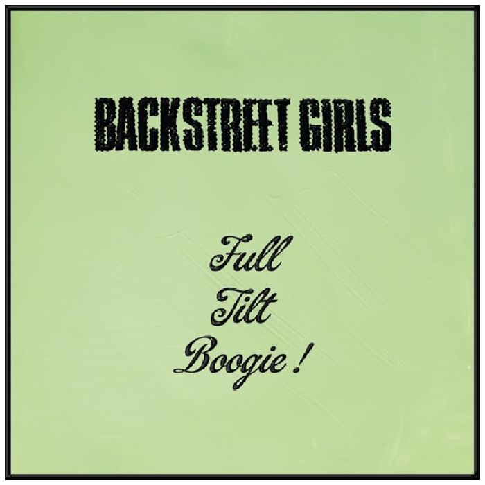 BACKSTREET GIRLS - FULL TILT BOOGIE
