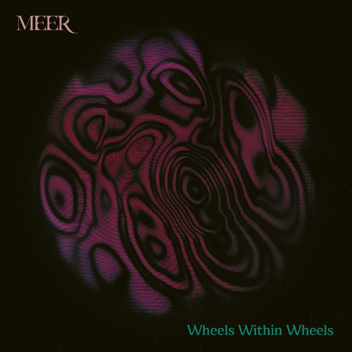 MEER - WHEELS WITHIN WHEELS