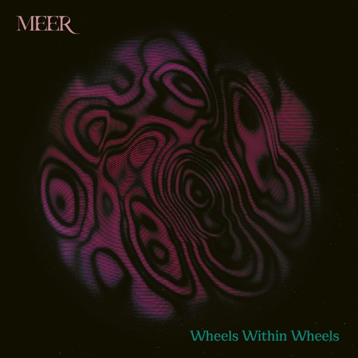 MEER - WHEELS WITHIN WHEELS