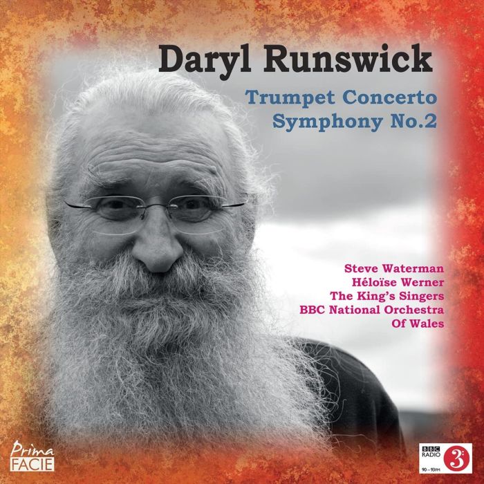 BBC NATIOANL ORCHESTRA OF WALES; DARYL RUNSWICK; THE KING'S SINGERS - DARYL RUNSWICK: CONCERTO FOR TRUMPET & SYMPHONY NO. 2