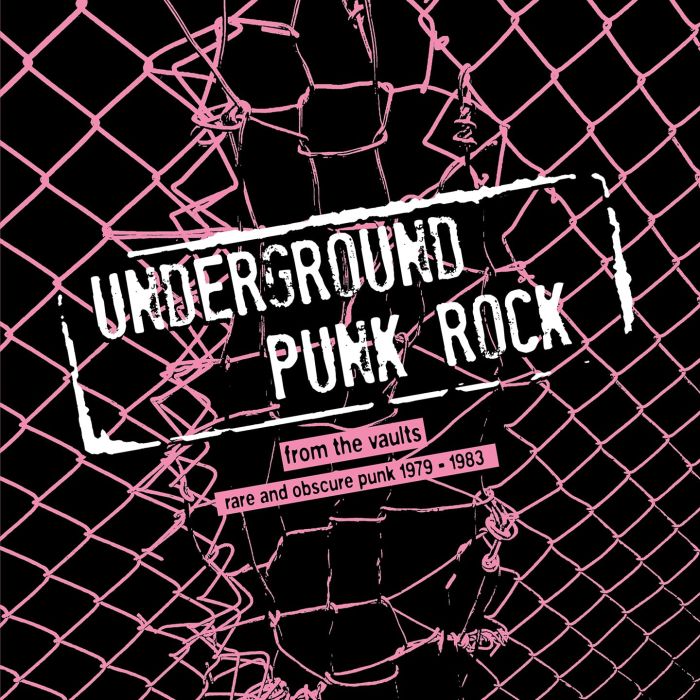 VARIOUS ARTISTS - UNDERGROUND PUNK ROCK: FROM THE VAULTS - RARE & OBSCURE PUNK 1979