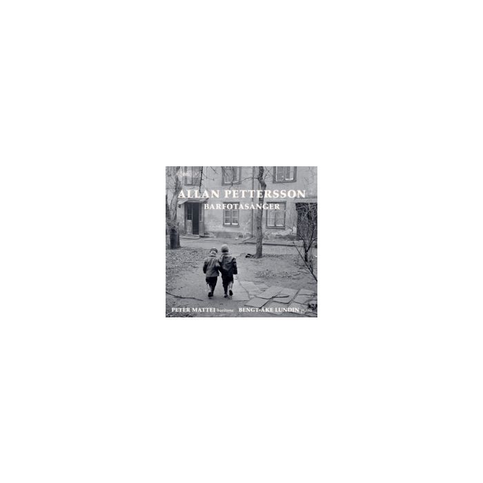 PETER; BENGT-AKE LUNDIN MATTEI - PETTERSSON: BARFOTASANGER (COMPLETE SONGS)