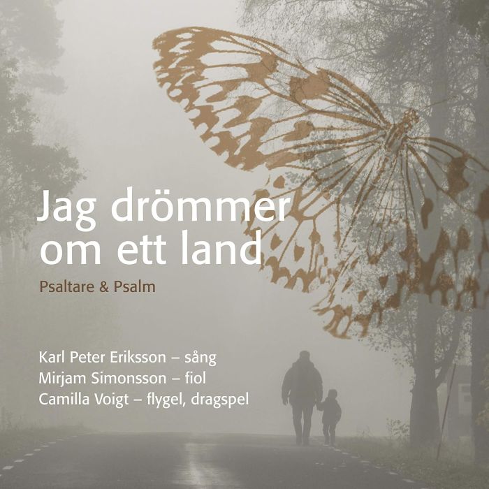 CAMILLA; MIRJAM SIMONSSON; KARL PETER ERIKSSON VOIGT - JAG DROMMER OM ETT LAND - PSALTARE & PSALM