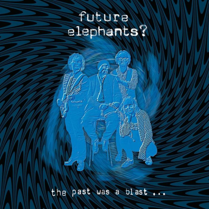 FUTURE ELEPHANTS - PAST WAS A BLAST