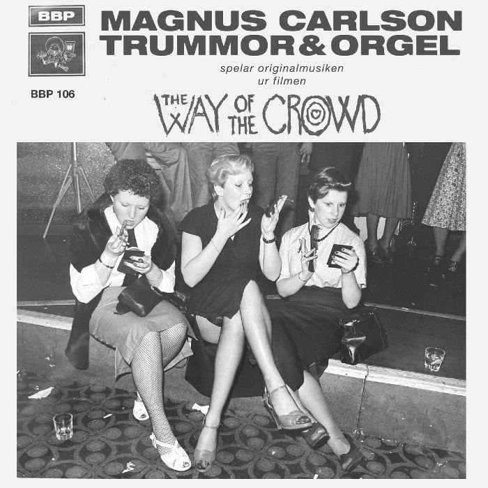 CARLSON,MAGNUS & TRUMMOR & ORGEL - WAY OF THE CROWD
