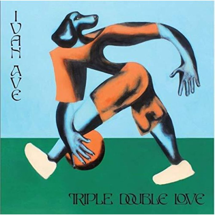 IVAN AVE - TRIPLE DOUBLE LOVE / PHONE WON'T CHARGE