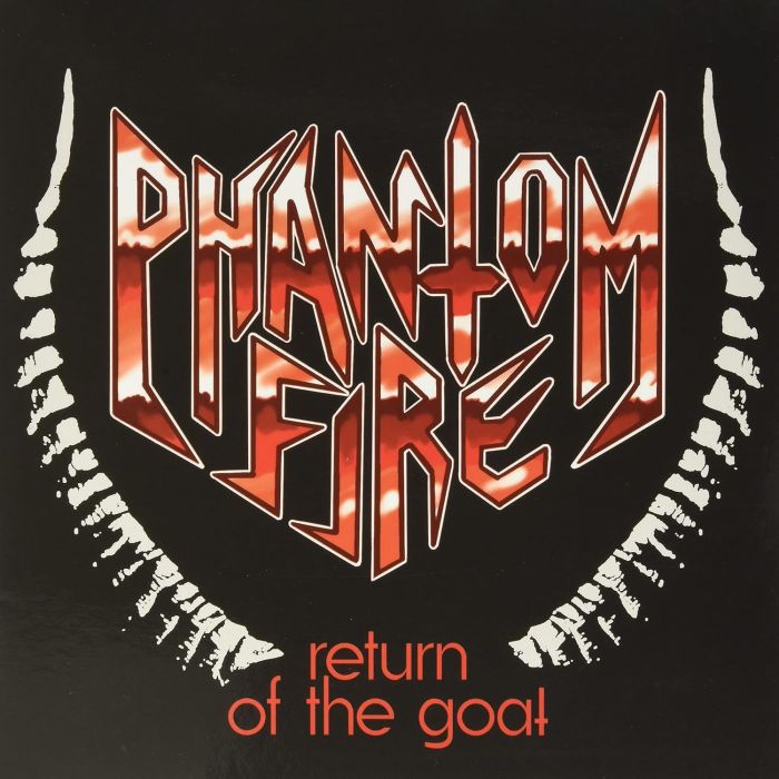 PHANTOM FIRE - RETURN OF THE GOAT