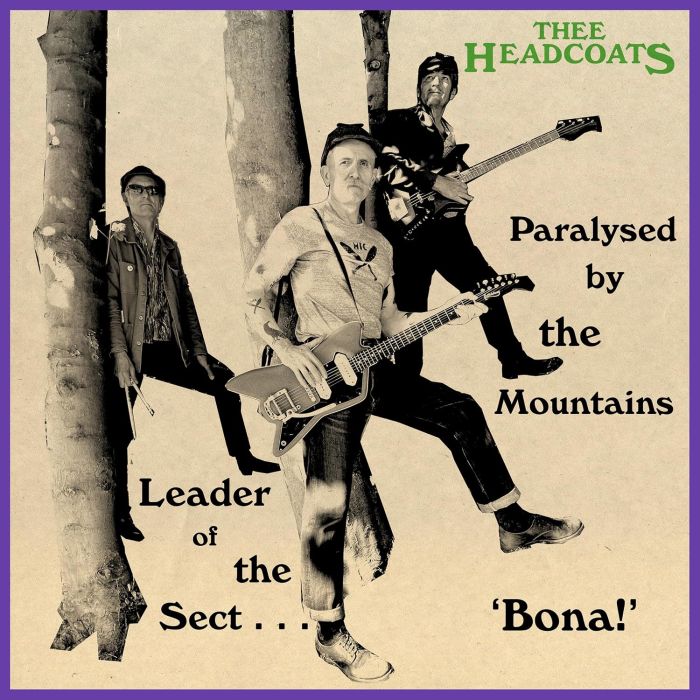 THEE HEADCOATS - LEADER OF THE SECT 'BONA!'/PARALYSED BY THE MOUNTAINS